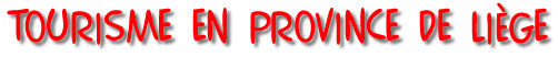 Tourisme en Province de Liege