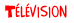 Télévision